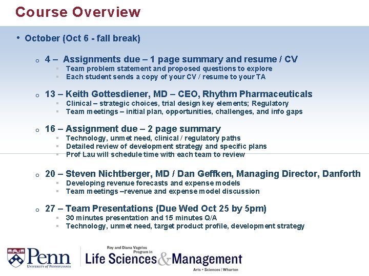 Course Overview • October (Oct 6 - fall break) o 4 – Assignments due