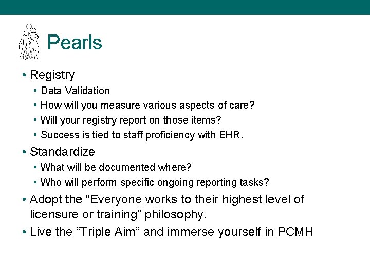 Pearls • Registry • • Data Validation How will you measure various aspects of