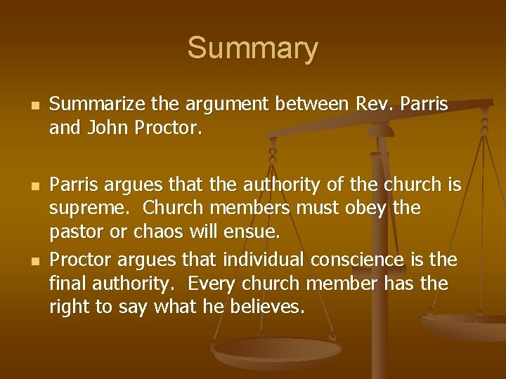 Summary n n n Summarize the argument between Rev. Parris and John Proctor. Parris