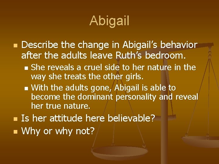 Abigail n Describe the change in Abigail’s behavior after the adults leave Ruth’s bedroom.