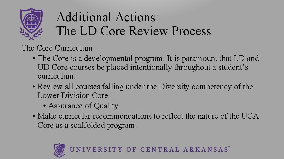 Additional Actions: The LD Core Review Process The Core Curriculum • The Core is