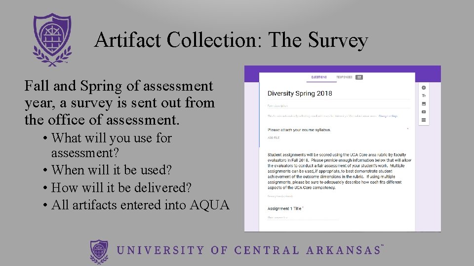 Artifact Collection: The Survey Fall and Spring of assessment year, a survey is sent