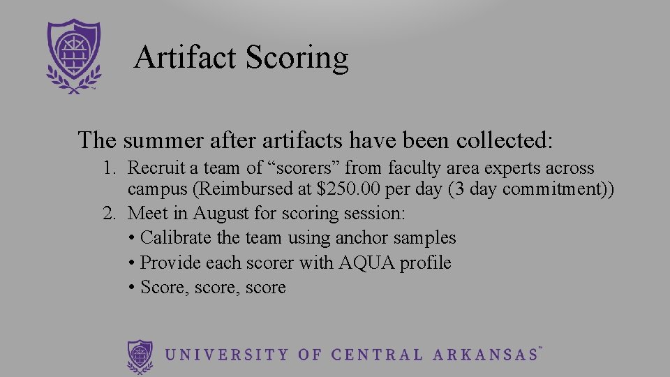 Artifact Scoring The summer after artifacts have been collected: 1. Recruit a team of
