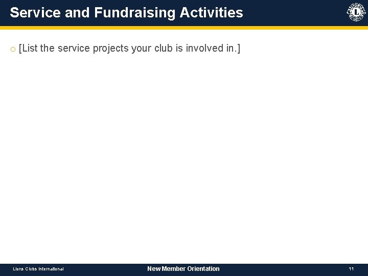 Service and Fundraising Activities o [List the service projects your club is involved in.