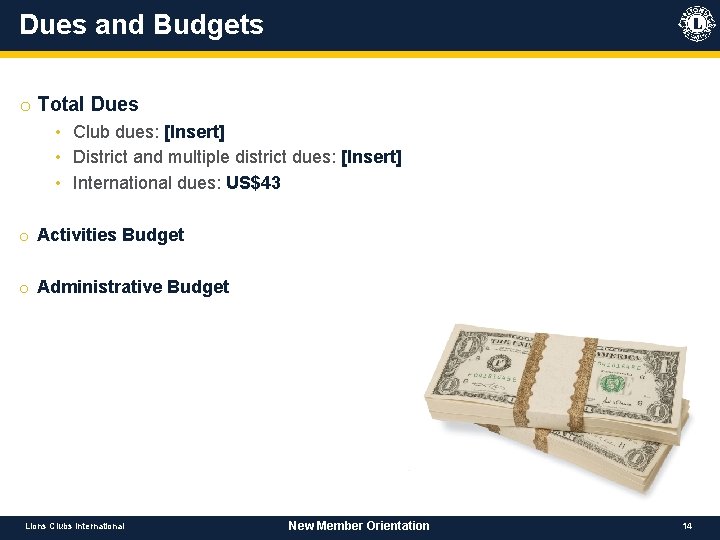 Dues and Budgets o Total Dues • Club dues: [Insert] • District and multiple