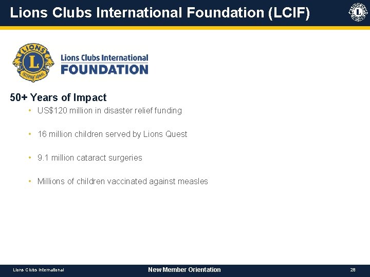 Lions Clubs International Foundation (LCIF) 50+ Years of Impact • US$120 million in disaster