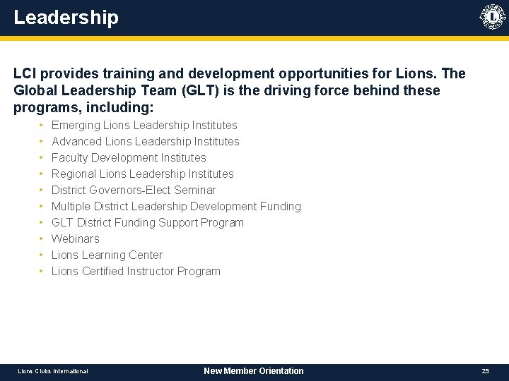 Leadership LCI provides training and development opportunities for Lions. The Global Leadership Team (GLT)