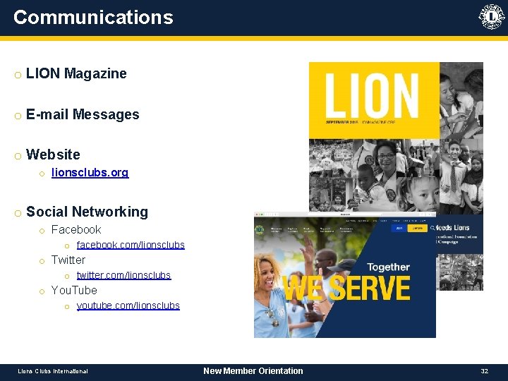Communications o LION Magazine o E-mail Messages o Website o lionsclubs. org o Social