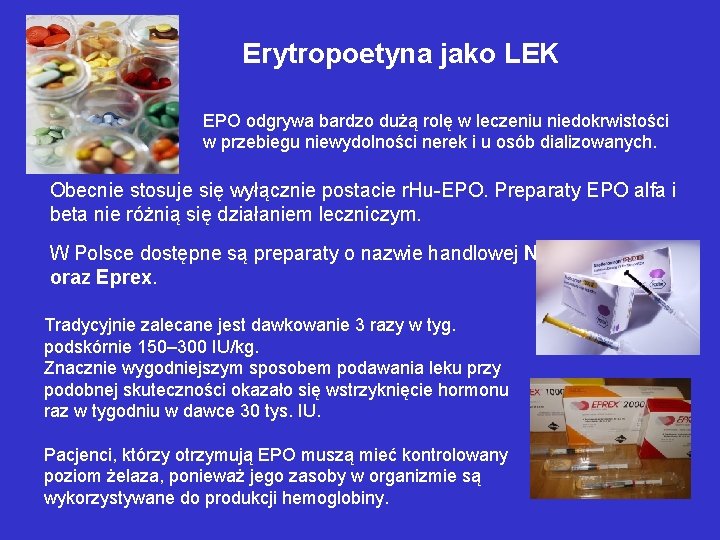 Erytropoetyna jako LEK EPO odgrywa bardzo dużą rolę w leczeniu niedokrwistości w przebiegu niewydolności