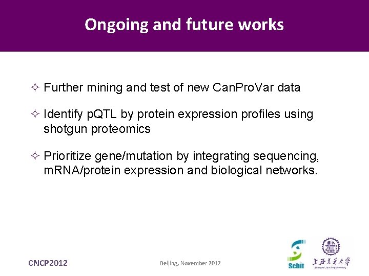 Ongoing and future works ² Further mining and test of new Can. Pro. Var Ongoing and future works ² Further mining and test of new Can. Pro. Var
