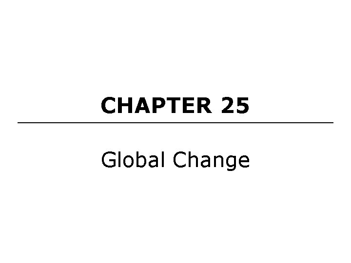 CHAPTER 25 Global Change 