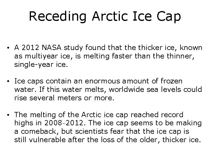 Receding Arctic Ice Cap • A 2012 NASA study found that the thicker ice,