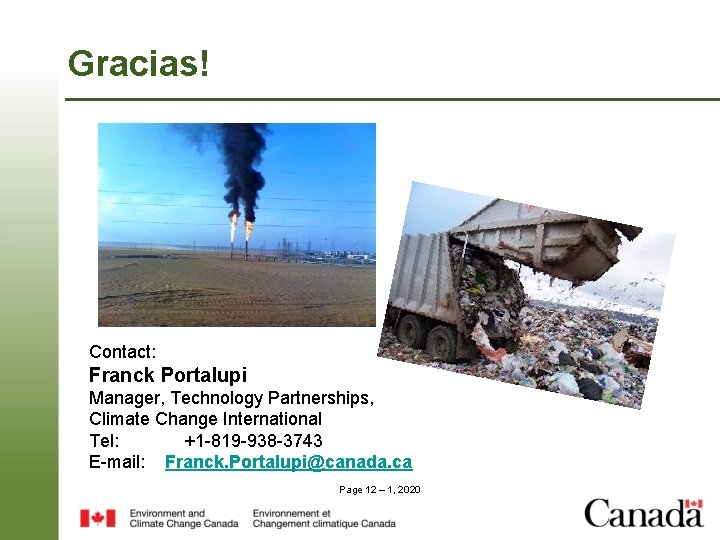 Gracias! Contact: Franck Portalupi Manager, Technology Partnerships, Climate Change International Tel: +1 -819 -938