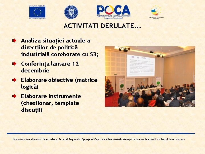 ACTIVITATI DERULATE. . . Analiza situației actuale a direcțiilor de politică industrială coroborate cu