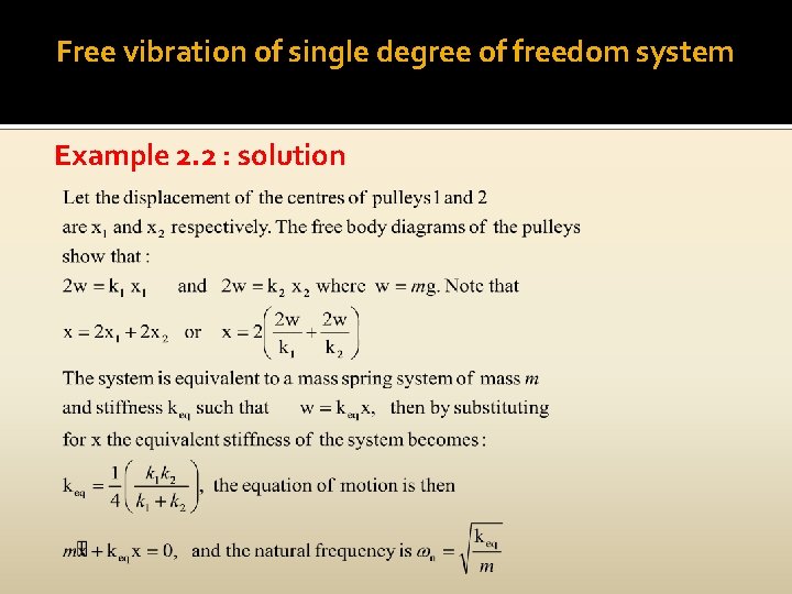 Free vibration of single degree of freedom system Example 2. 2 : solution 