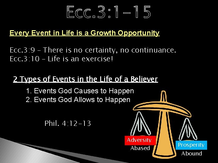 Ecc. 3: 1 -15 Every Event in Life is a Growth Opportunity Ecc. 3: