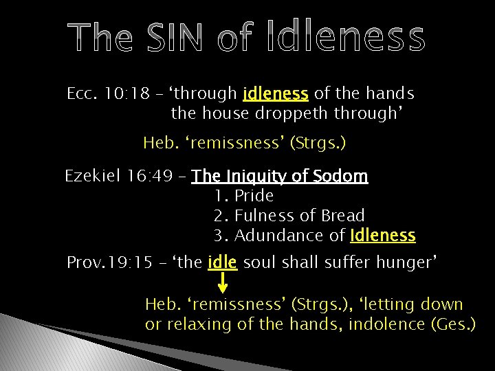 The SIN of Idleness Ecc. 10: 18 – ‘through idleness of the hands the