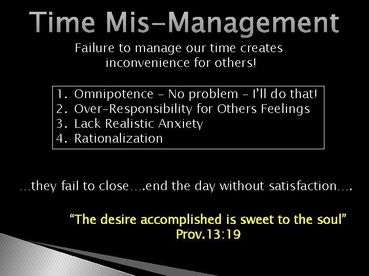 Time Mis-Management Failure to manage our time creates inconvenience for others! 1. 2. 3.