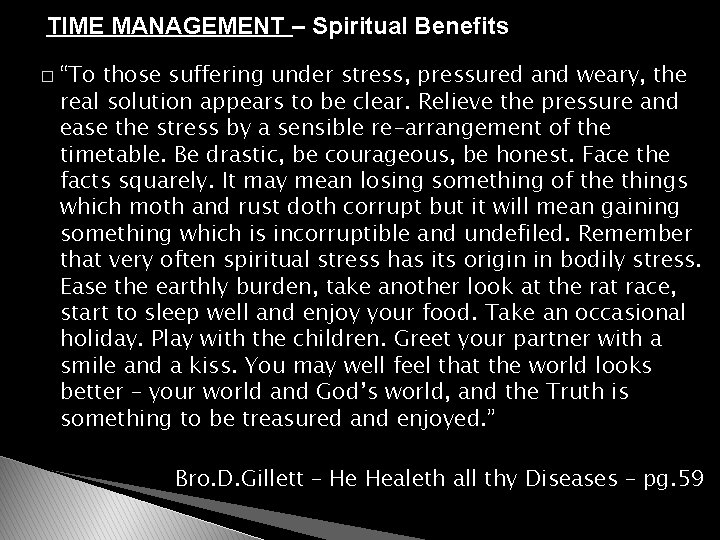 TIME MANAGEMENT – Spiritual Benefits � “To those suffering under stress, pressured and weary,