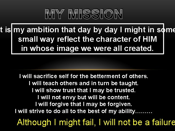 MY MISSION It is my ambition that day by day I might in some