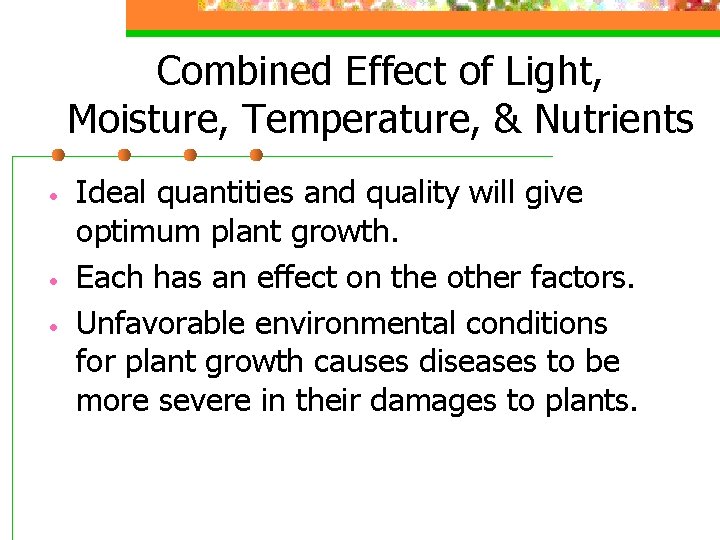 Combined Effect of Light, Moisture, Temperature, & Nutrients • • • Ideal quantities and