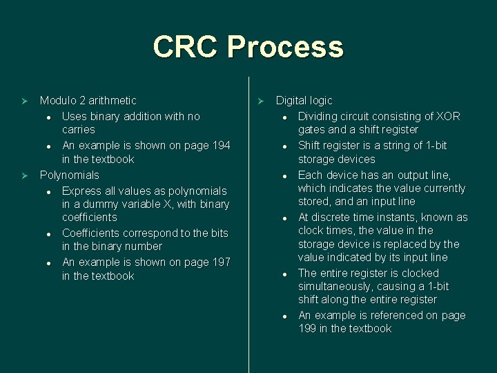 CRC Process Modulo 2 arithmetic l Uses binary addition with no carries l An CRC Process Modulo 2 arithmetic l Uses binary addition with no carries l An