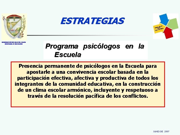 ESTRATEGIAS GOBERNACION DEL VALLE DEL CAUCA SECRETARIA DE EDUCACION Programa psicólogos en la Escuela