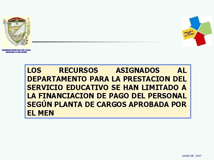 GOBERNACION DEL VALLE DEL CAUCA SECRETARIA DE EDUCACION LOS RECURSOS ASIGNADOS AL DEPARTAMENTO PARA