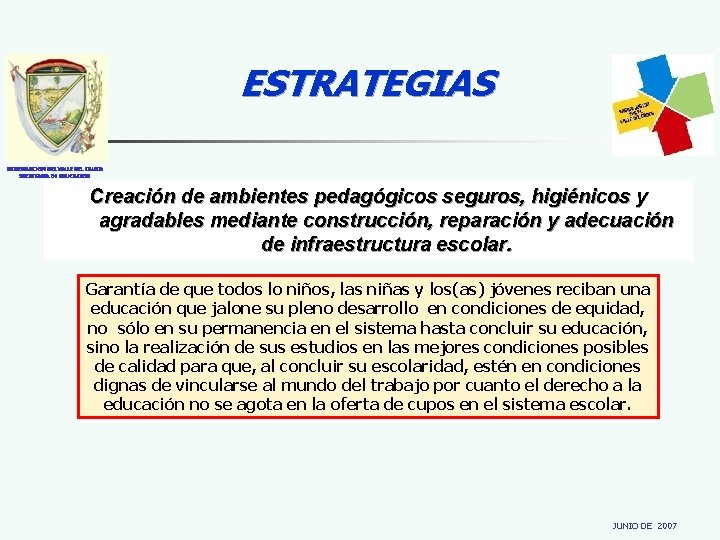 ESTRATEGIAS GOBERNACION DEL VALLE DEL CAUCA SECRETARIA DE EDUCACION Creación de ambientes pedagógicos seguros,