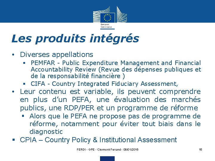 Les produits intégrés • Diverses appellations § PEMFAR - Public Expenditure Management and Financial