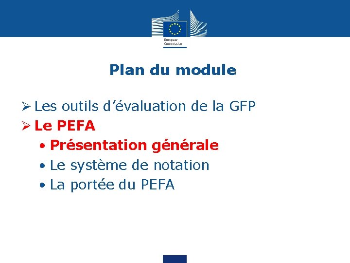 Plan du module Ø Les outils d’évaluation de la GFP Ø Le PEFA •