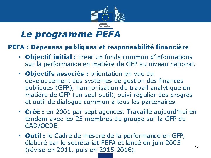 Le programme PEFA : Dépenses publiques et responsabilité financière • Objectif initial : créer
