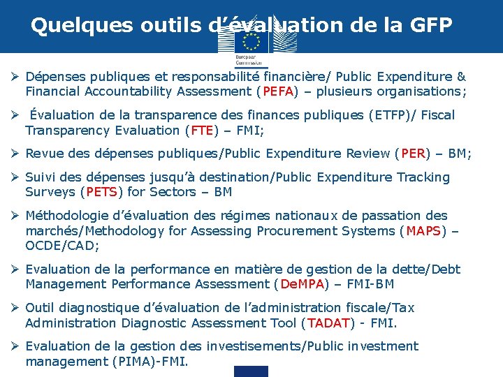 Quelques outils d’évaluation de la GFP Ø Dépenses publiques et responsabilité financière/ Public Expenditure