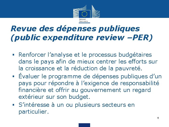 Revue des dépenses publiques (public expenditure review –PER) § Renforcer l’analyse et le processus