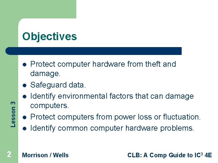Objectives l l Lesson 3 l 2 l l Protect computer hardware from theft