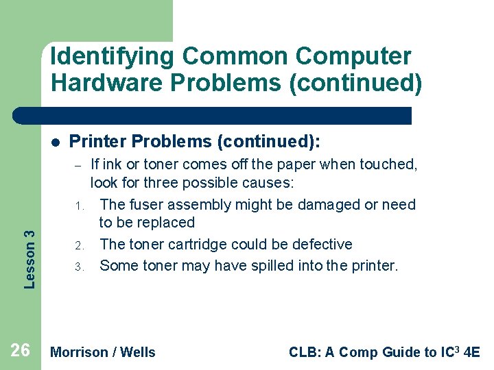 Identifying Common Computer Hardware Problems (continued) l Printer Problems (continued): – Lesson 3 1.