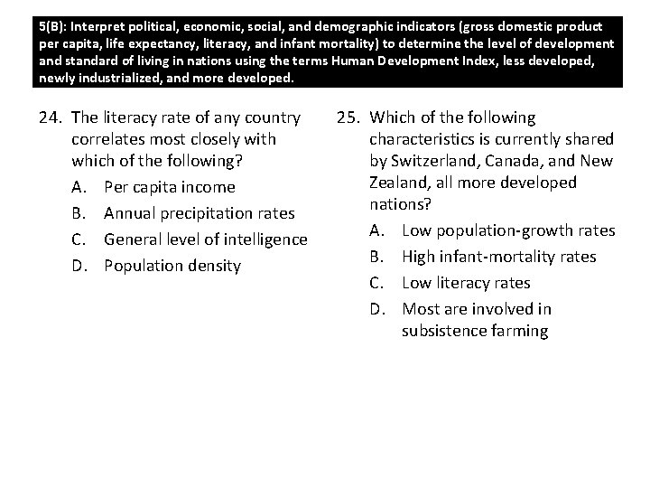 5(B): Interpret political, economic, social, and demographic indicators (gross domestic product per capita, life 5(B): Interpret political, economic, social, and demographic indicators (gross domestic product per capita, life