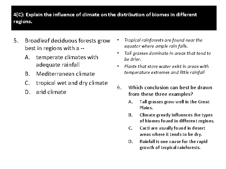 4(C): Explain the influence of climate on the distribution of biomes in different regions. 4(C): Explain the influence of climate on the distribution of biomes in different regions.