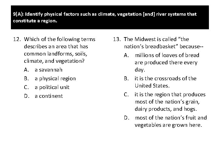 9(A): Identify physical factors such as climate, vegetation [and] river systems that constitute a