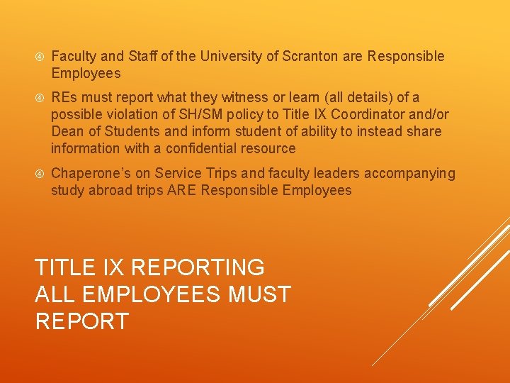  Faculty and Staff of the University of Scranton are Responsible Employees REs must
