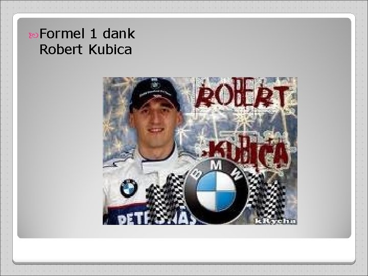  Formel 1 dank Robert Kubica 