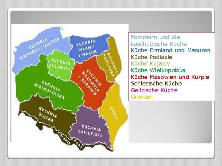 Pommern und die kaschubische Küche Ermland und Masuren Küche Podlasie Küche Kujawy Küche Wielkopolska