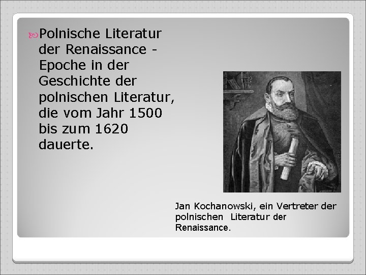  Polnische Literatur der Renaissance - Epoche in der Geschichte der polnischen Literatur, die