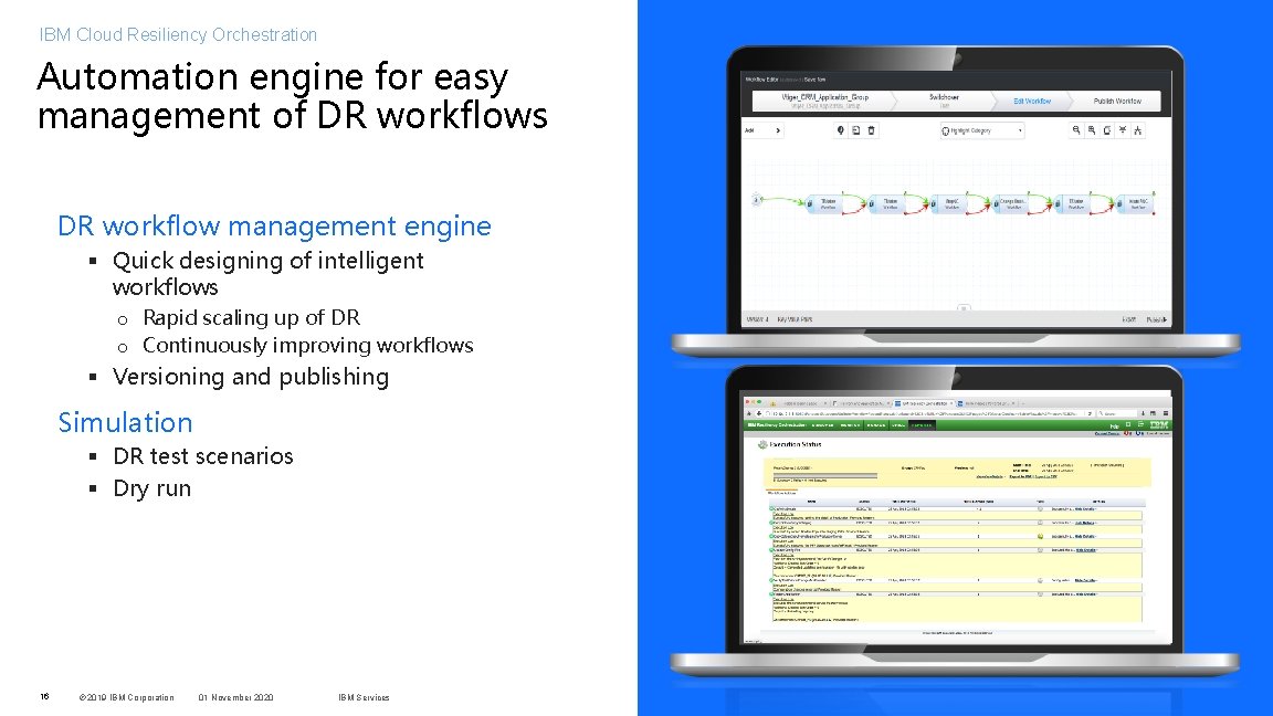 IBM Cloud Resiliency Orchestration Automation engine for easy management of DR workflows DR workflow