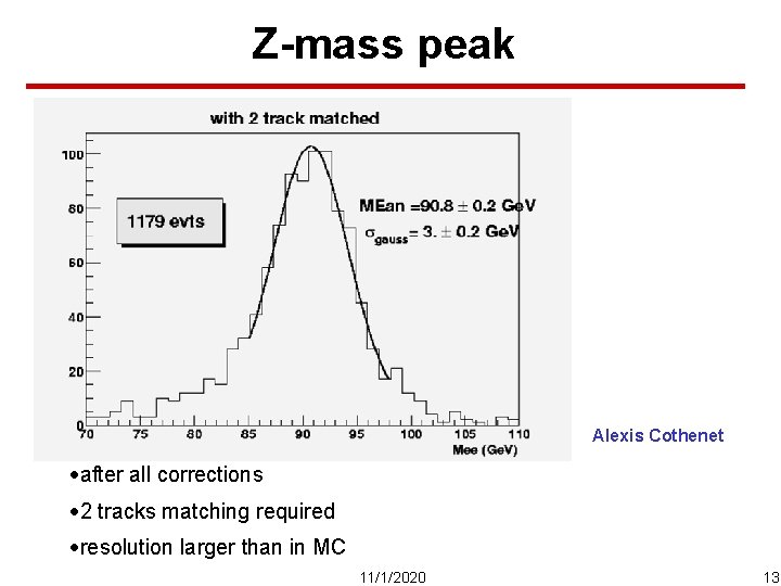 Z-mass peak Alexis Cothenet ·after all corrections · 2 tracks matching required ·resolution larger
