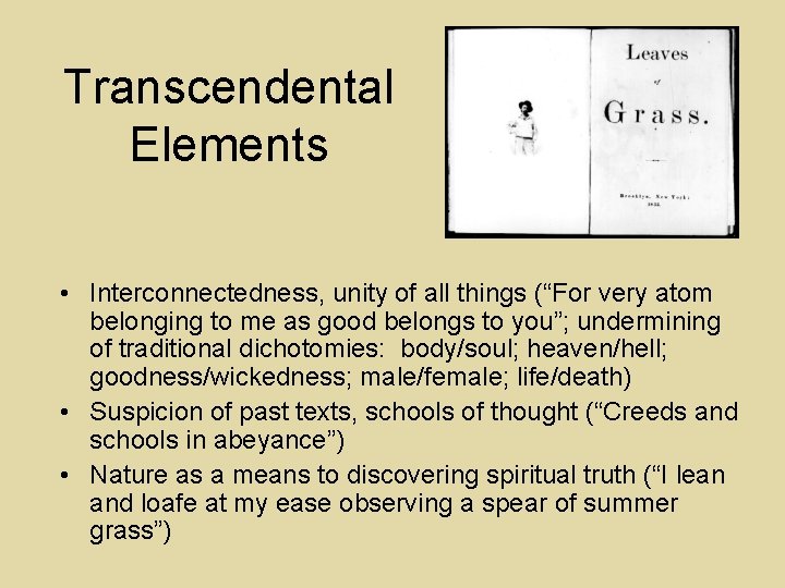 Transcendental Elements • Interconnectedness, unity of all things (“For very atom belonging to me