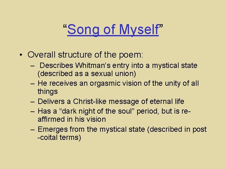 “Song of Myself” • Overall structure of the poem: – Describes Whitman’s entry into