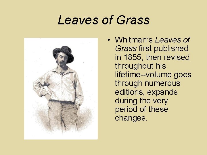 Leaves of Grass • Whitman’s Leaves of Grass first published in 1855, then revised