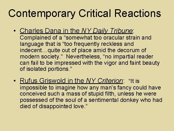 Contemporary Critical Reactions • Charles Dana in the NY Daily Tribune: Complained of a