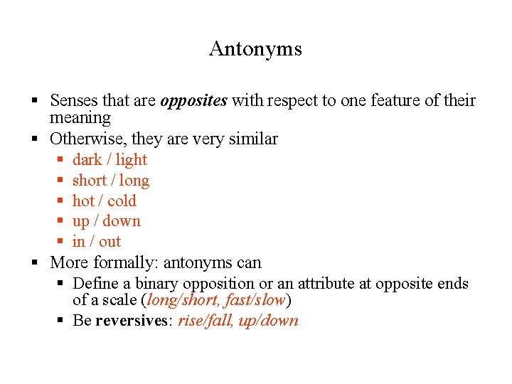 Antonyms § Senses that are opposites with respect to one feature of their meaning